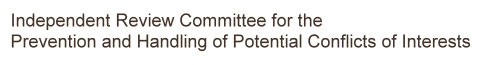 Independent Review Committee for the Prevention and Handling of Potential Conflicts of Interests